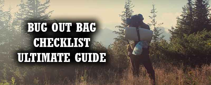 Bug Out Bag Checklist (Free) Ultimate Guide and Essentials