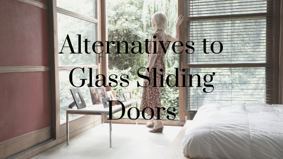 Alternatives to Glass Sliding Doors
